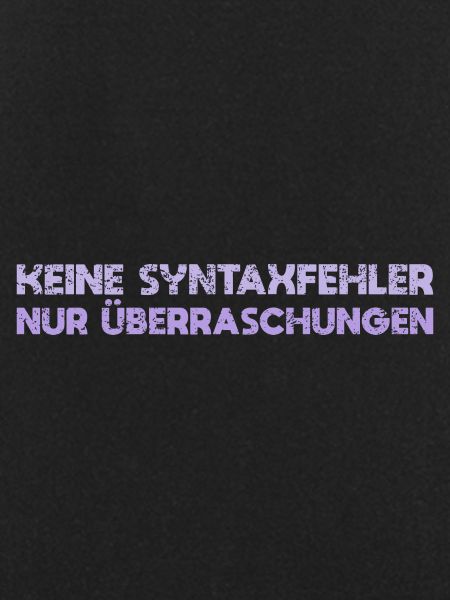 Keine Syntaxfehler, Nur Überraschungen