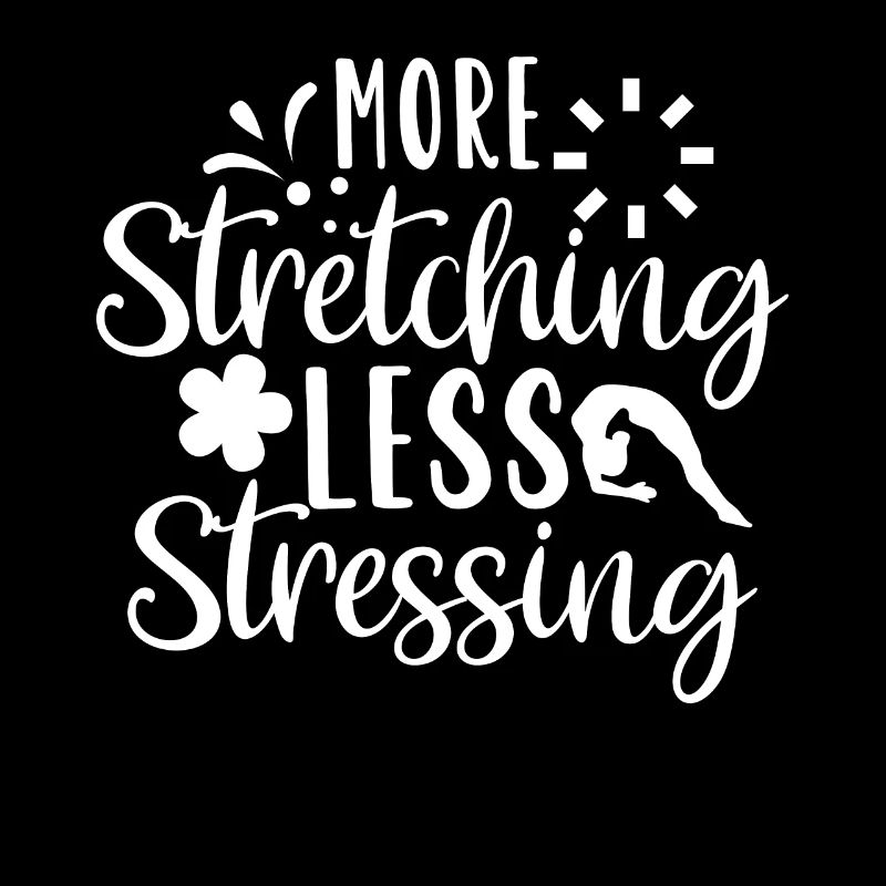 More Stretching Less Stressing