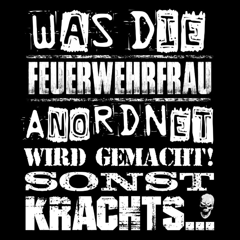 Beruf - Was die Feuerwehrfrau anordnet, wird...