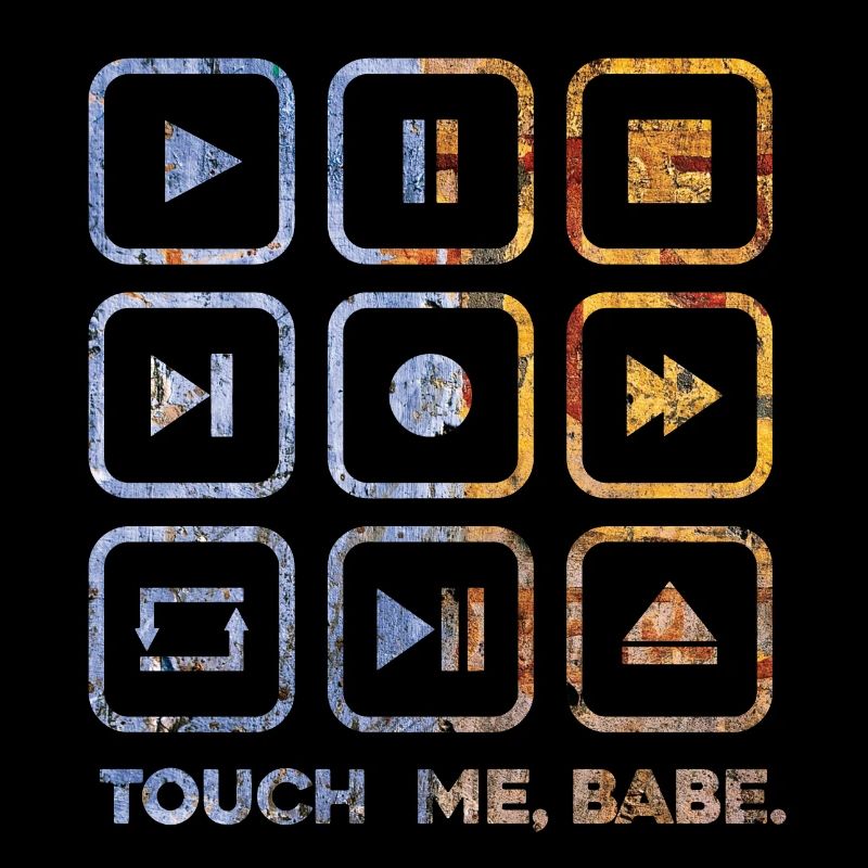 Touch me, babe