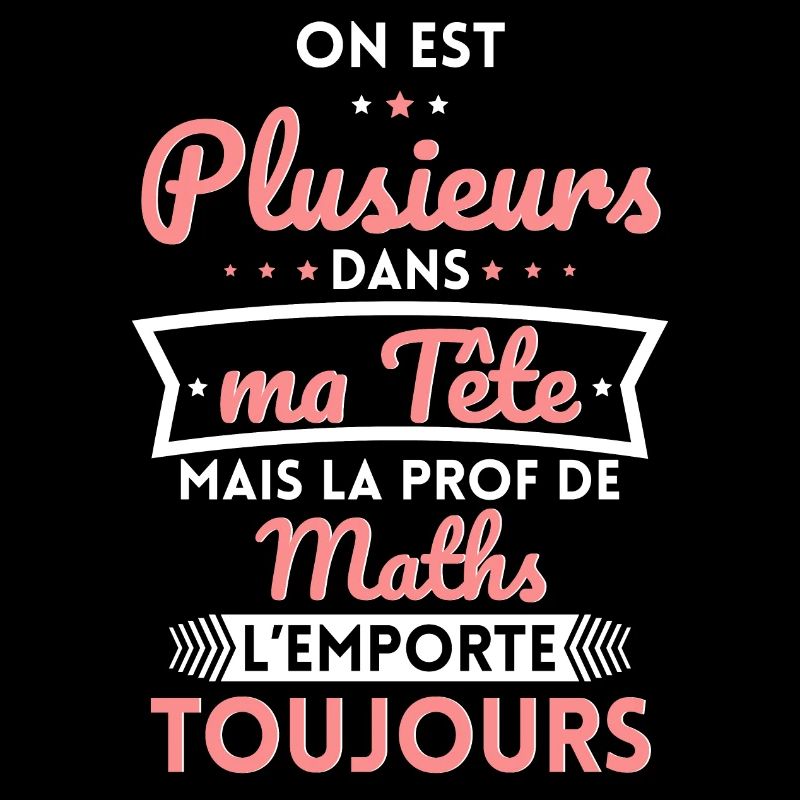 Plusieurs dans tête la Prof de Maths l'emporte