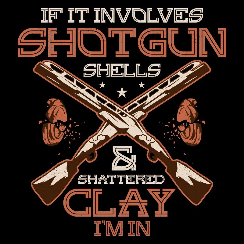 If It Involves Shotgun Shells & Shattered Clay I'm