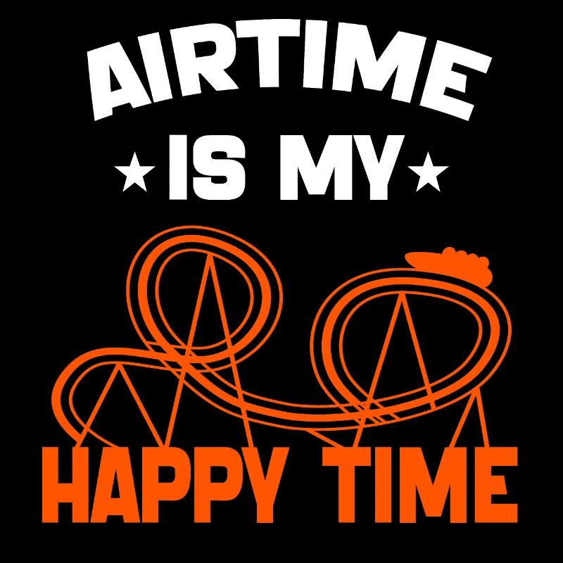 Airtime is My Happy Time Funny Roller Coaster