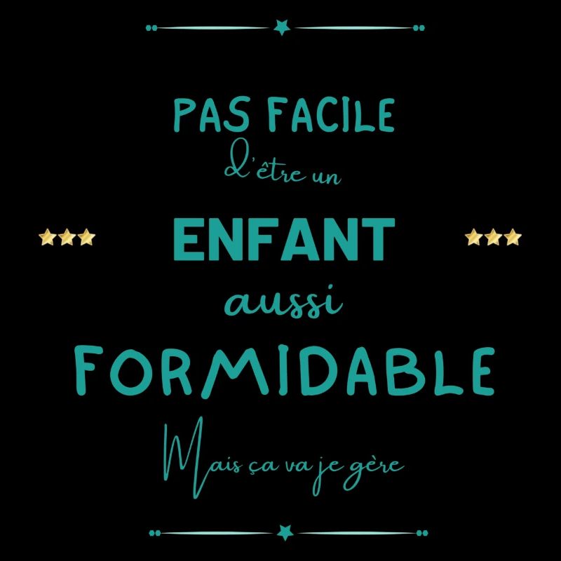 Enfant formidable mais je gère