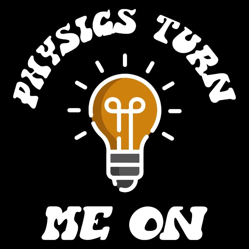 Physics Turn Me On