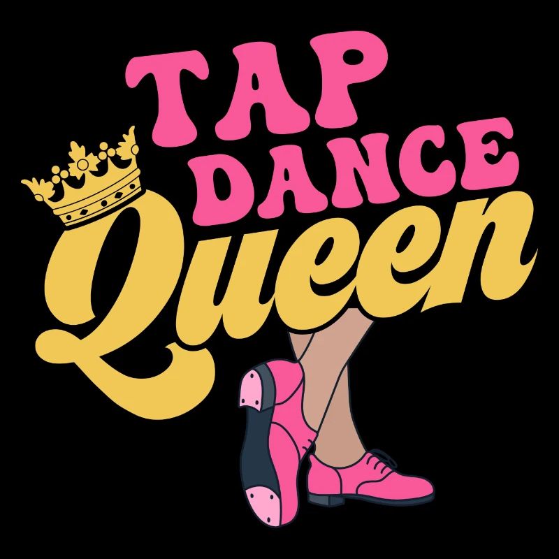 Tap Dance Queen Tap Dancer Tap Dancing
