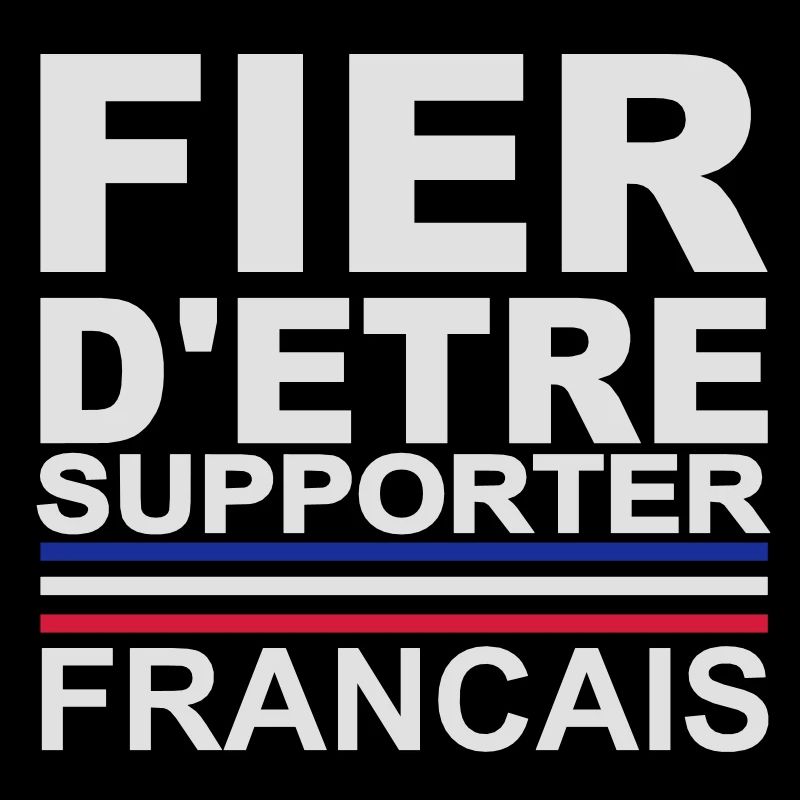 Fier d'être supporter Français - version 1