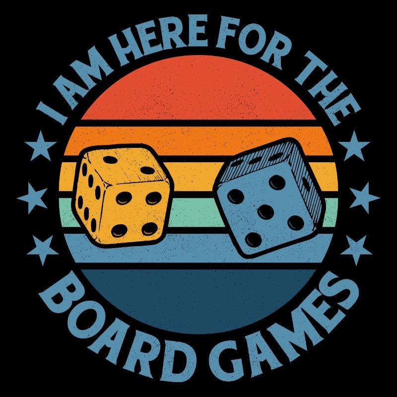 I Am Here For The Board Games Nerd Gamer Tabletop