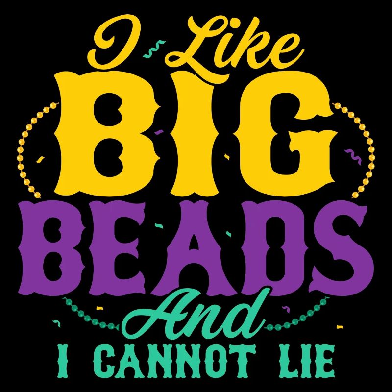 I Like Big Beads And I Cannot Lie Mardi Gras Carni