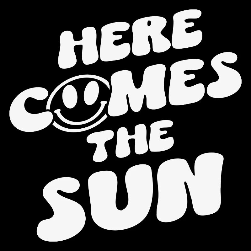 Here comes the Sun