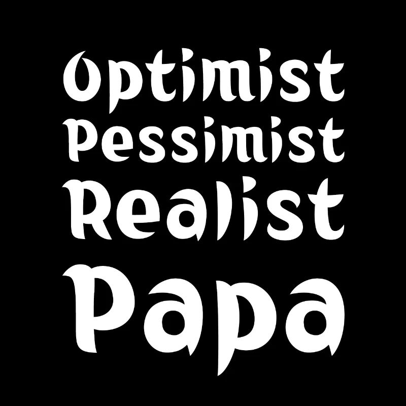 Optimist Pessimist Realist Papa Evolution
