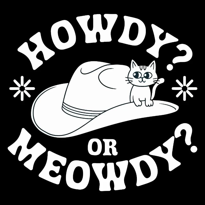 Howdy or Meowdy?