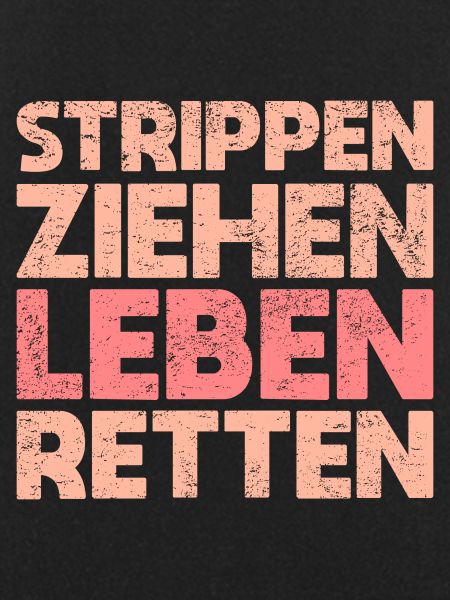Strippen Ziehen, Leben Retten