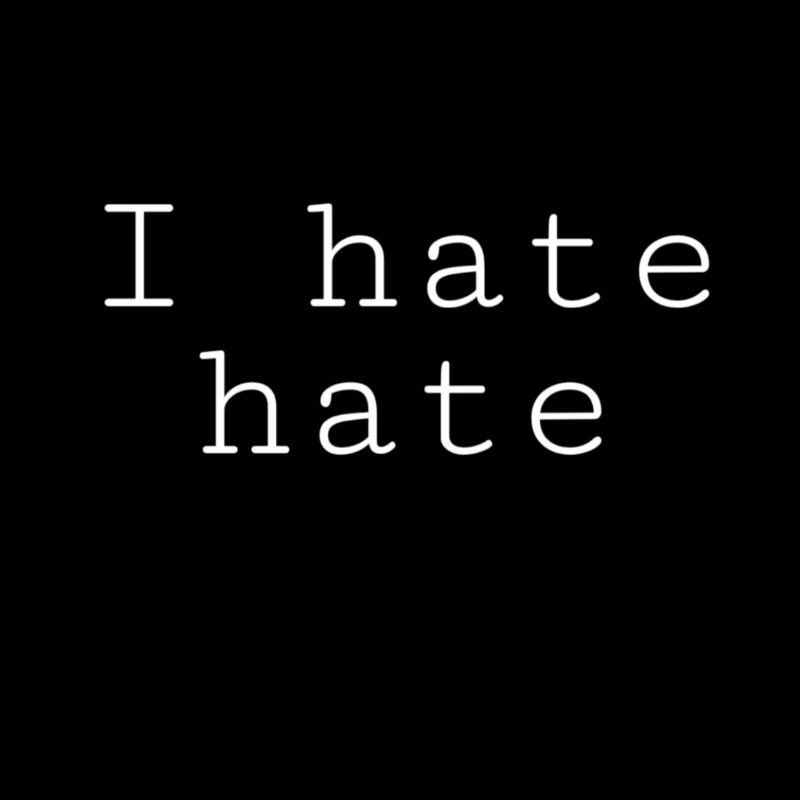 I hate hate / Geschenk Geschenkidee