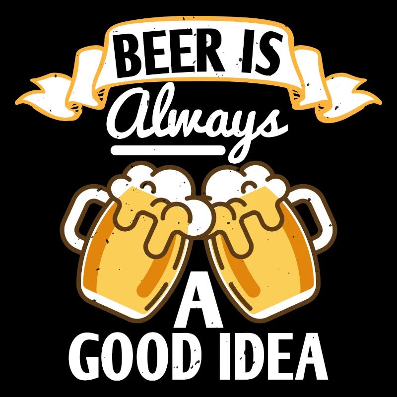 Bier ist immer eine gute Idee