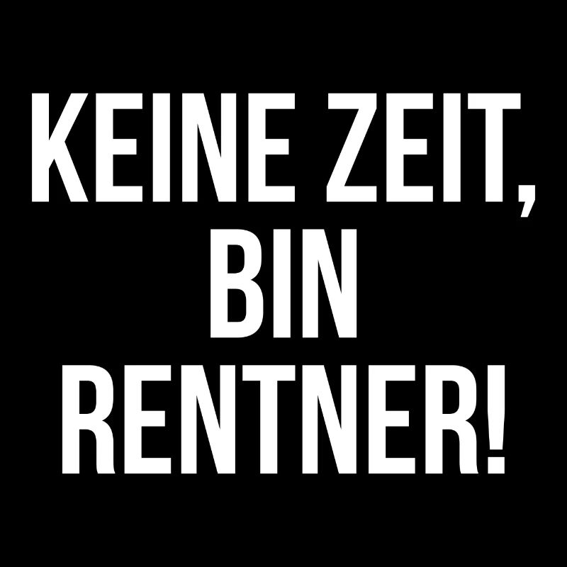 Keine Zeit bin Rentner