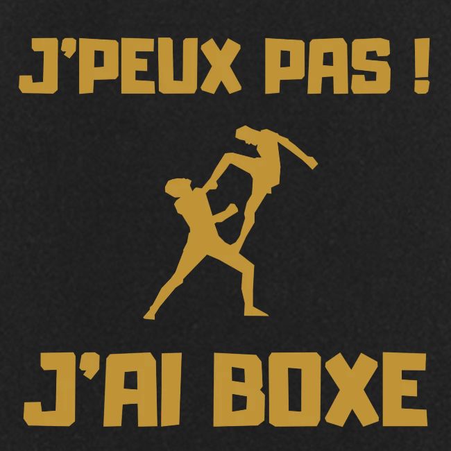 J PEUX PAS J AI BOXE THAÎ
