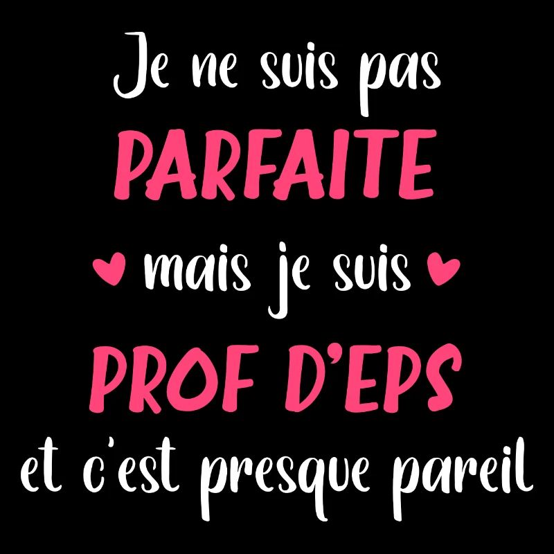 Je ne suis pas parfaite mais prof de eps
