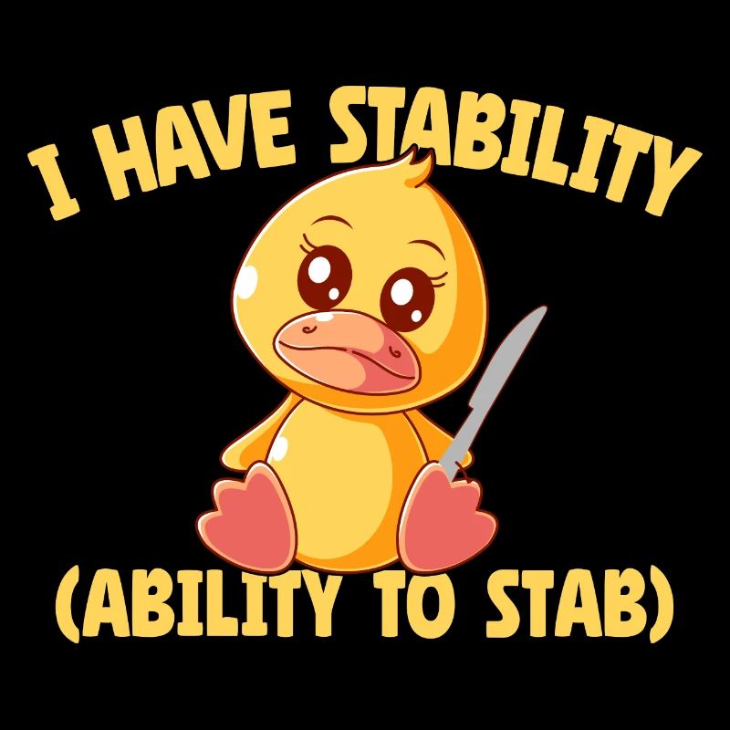 Funny I Have Stability Ability To Stab Cute Duck
