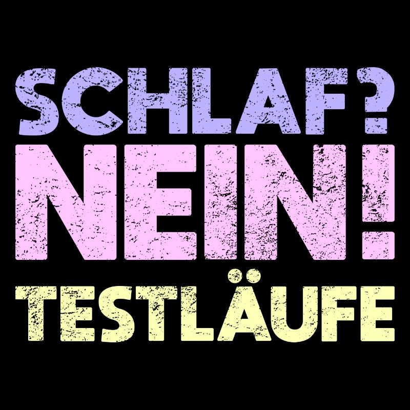 Schlaf? Nein, Testläufe