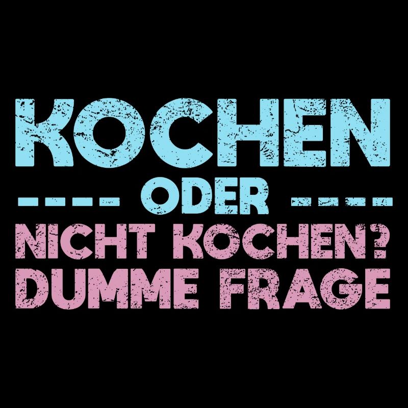Kochen Oder Nicht Kochen? Dumme Frage