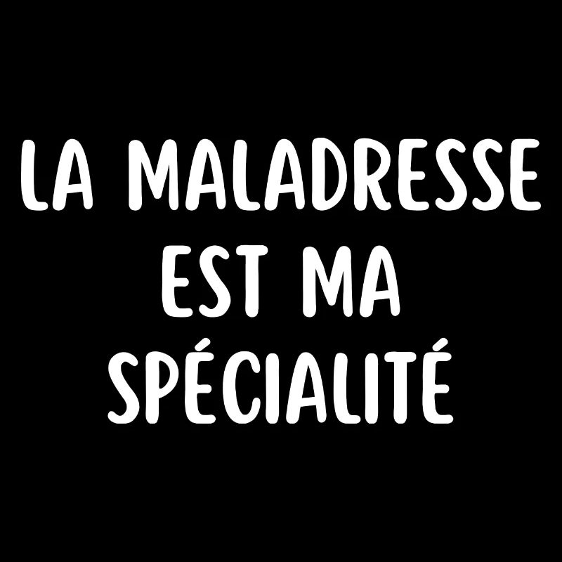 la maladresse est ma spécialité
