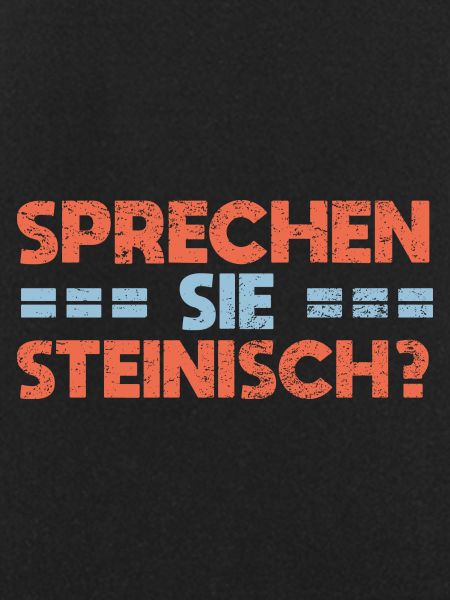 Sprechen Sie Steinisch?