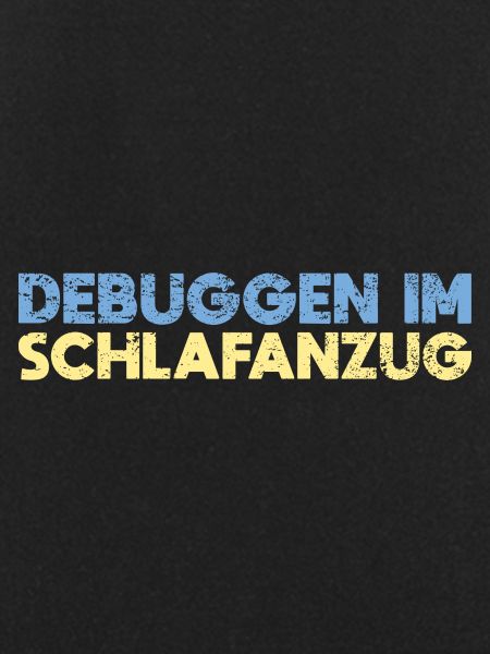 Debuggen Im Schlafanzug