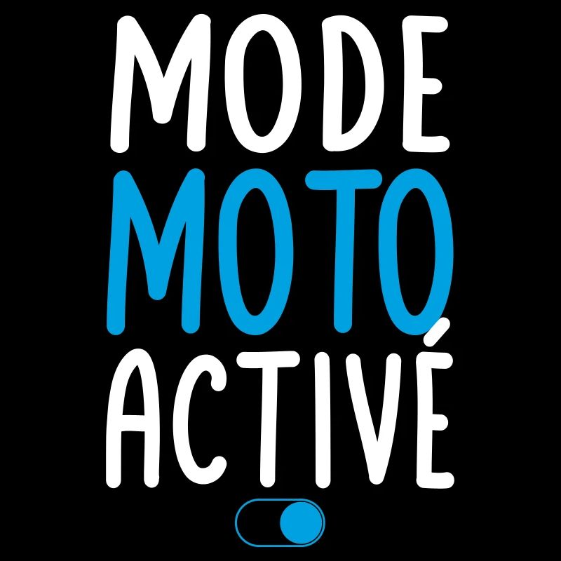 Mode Moto activé - Idée cadeau