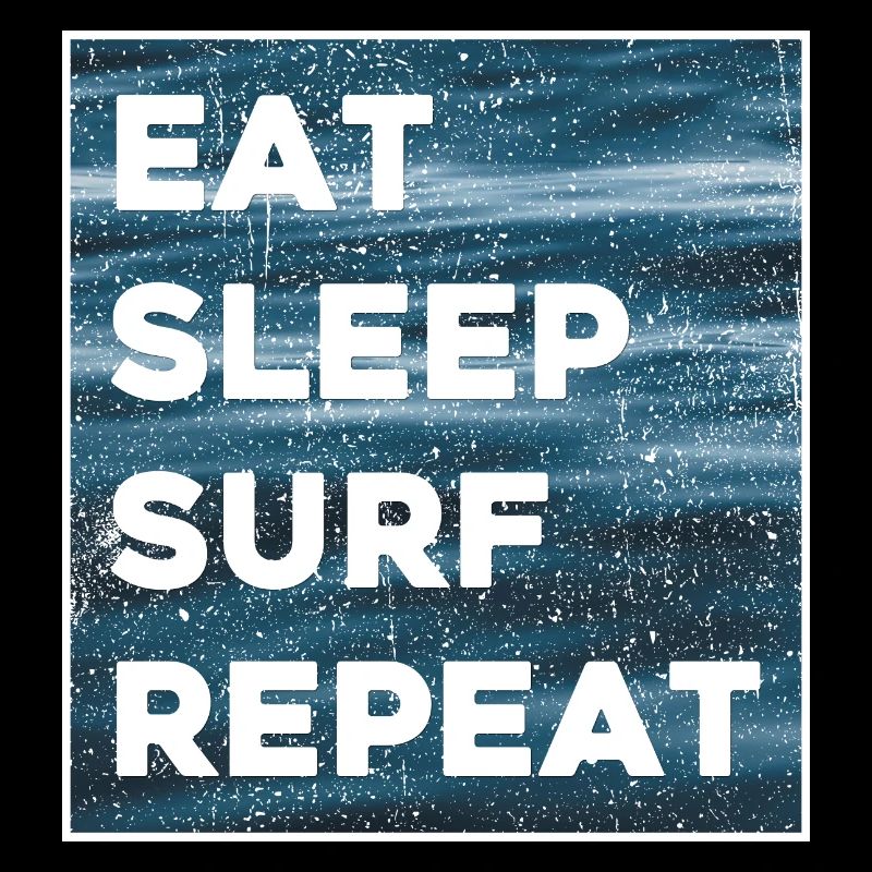 Eat Sleep Surf Repeat