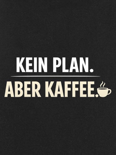 No plan but coffee