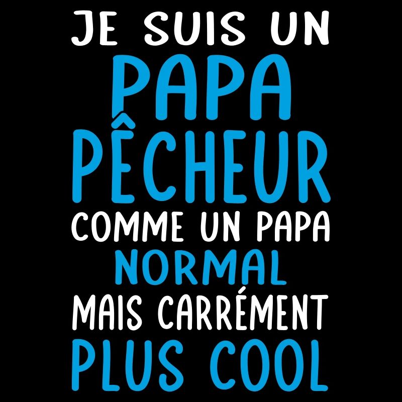 Papa pêcheur comme papa normal plus cool