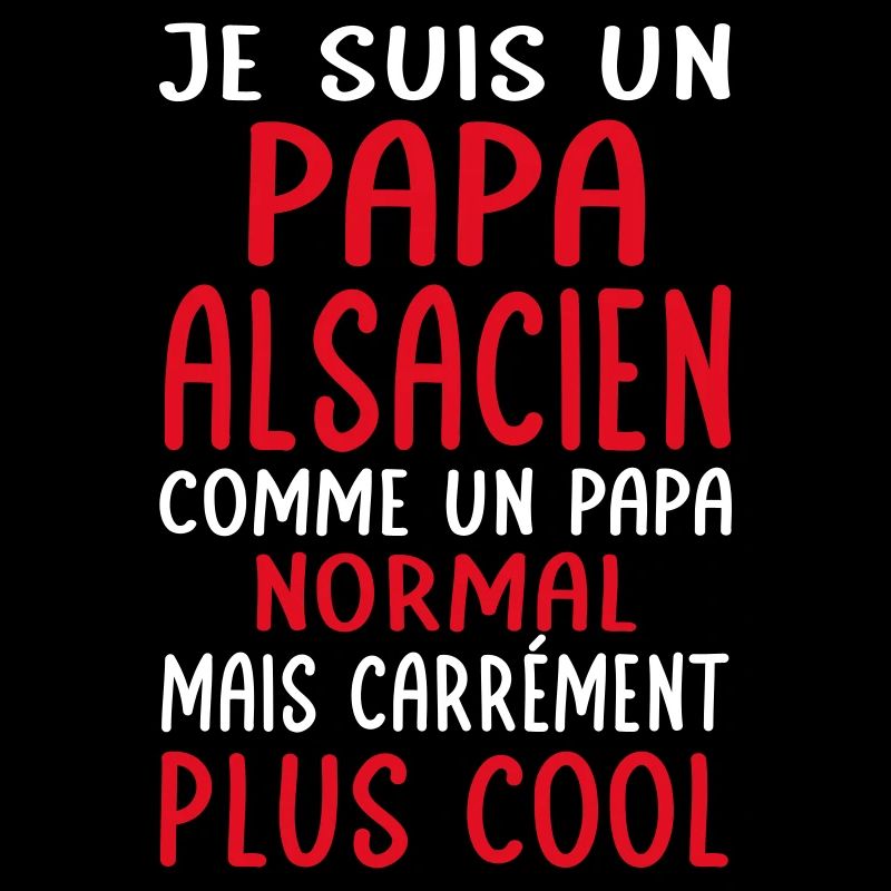 Papa Alsacien comme un papa normal plus cool
