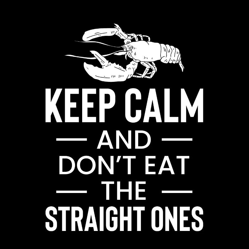 Keep Calm And Dont Eat The Staight OnesKeep Calm