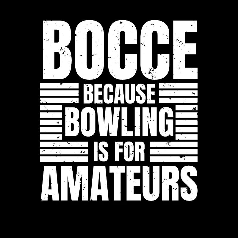 Bocce parce que le bowling est pour les amateurs