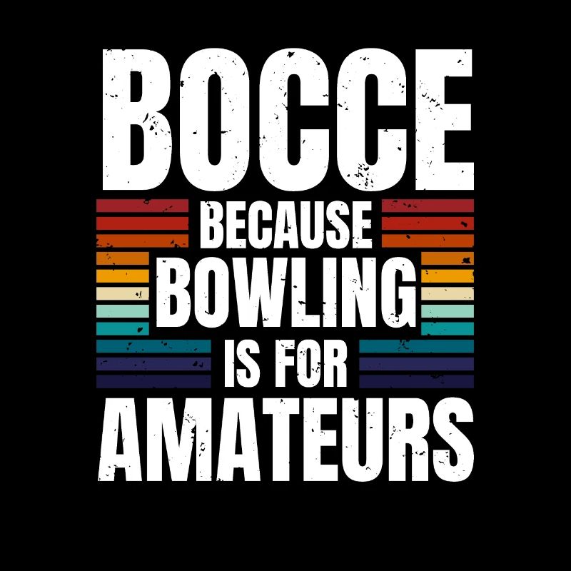 Bocce parce que le bowling est pour les amateurs