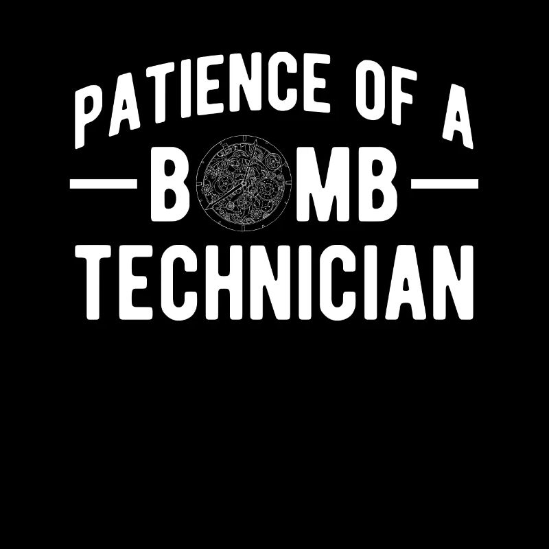 Patience Of A Bomb Technician watchmaker