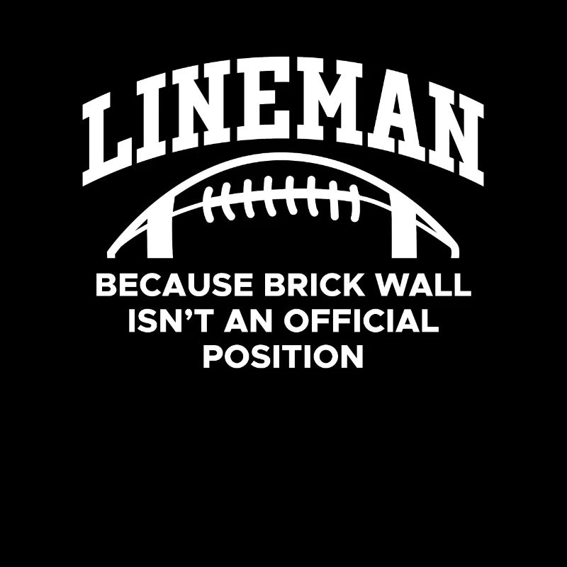 Lineman Because Brick Wall Isnt An Official