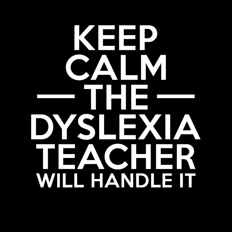 Keep Calm The Dyslexia Teacher Will Handle It