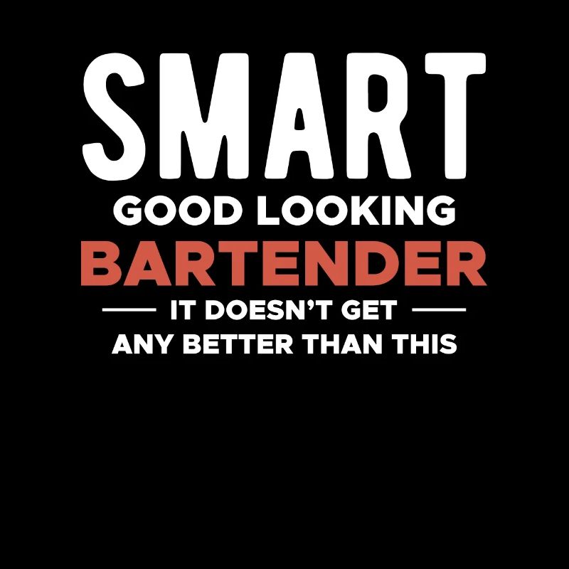 Smart Good Looking Bartender Barkeeper Shirt