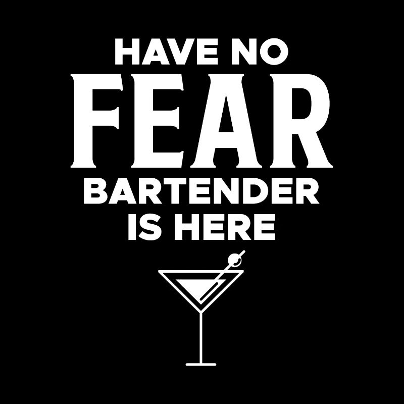 Have No Fear Bartender Is Here