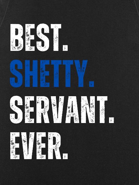 ! Best Shetty Servant Ever Lettering