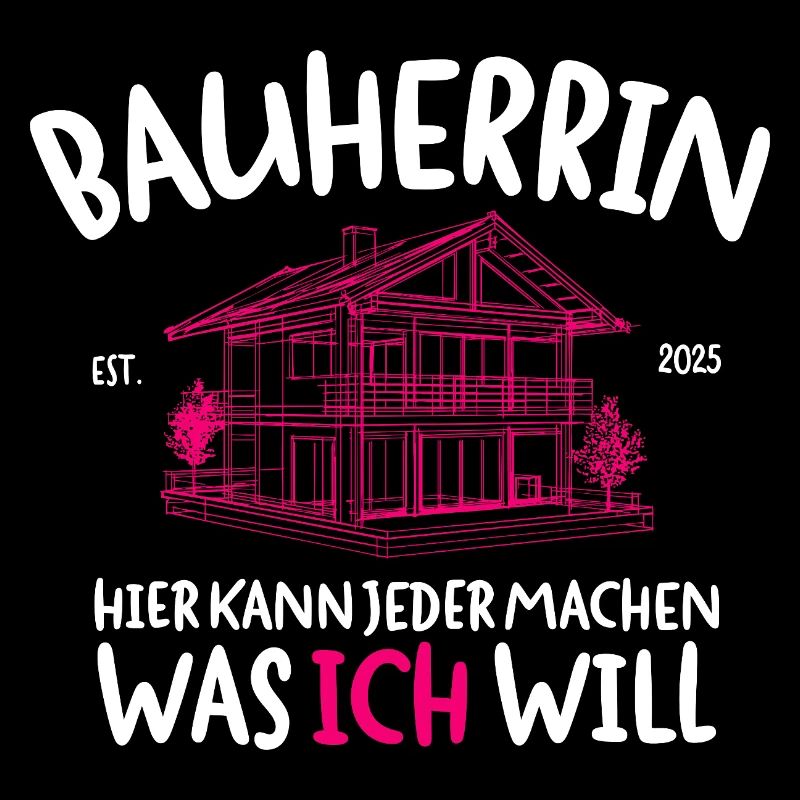 Bauherrin Hier Kann Jeder Machen Was Ich Will