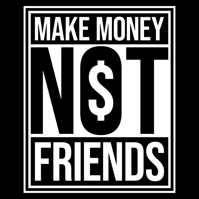 Make Money Not Friends Hustle Zitat Spruch Logo
