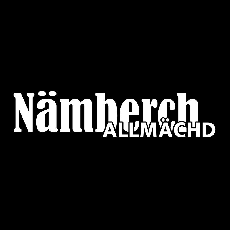 Nämberch - Nürnberg - allmächd - Spruch