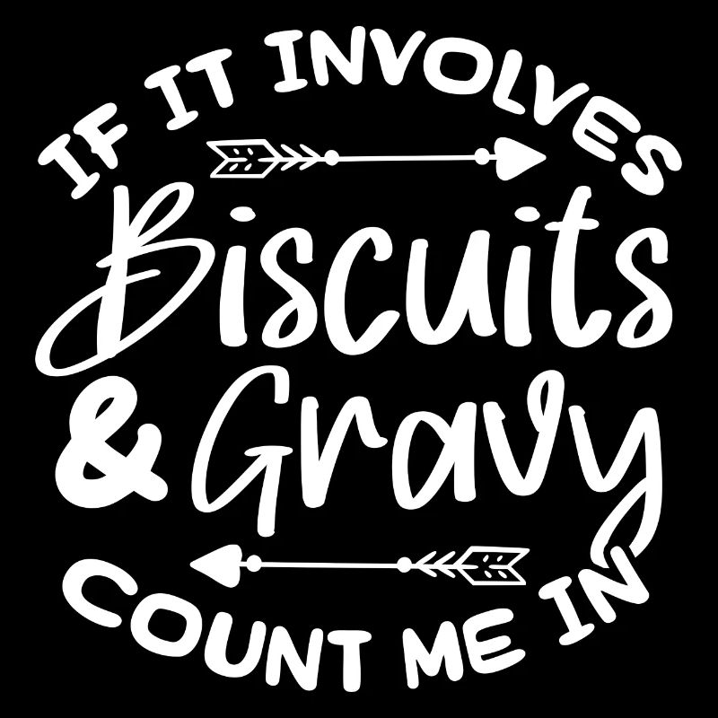 S’il s’agit de biscuits et de sauce, comptez-moi dans