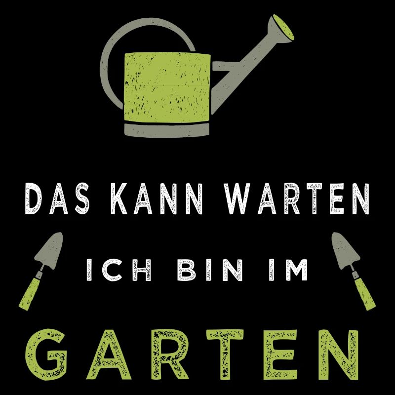 Das kann warten ich bin im Garten