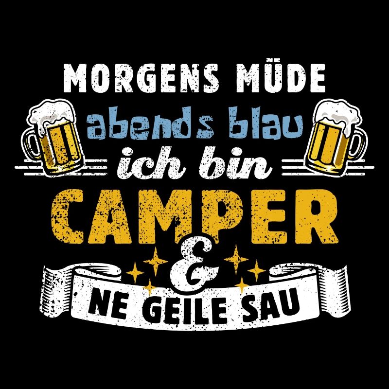 Camper - Morgens müde abends blau Camping Spruch