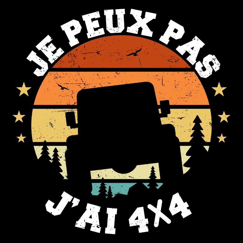 4x4 - Je Peux Pas J'ai 4X4 - Humour 4X4