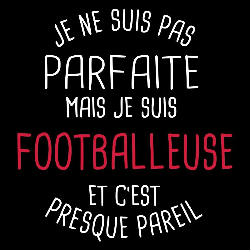 Pas parfaite mais footballeuse